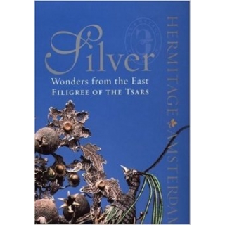 SILVER WONDERS FROM THE EAST FILIGREE OF THE TSARS